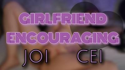 Girlfriend Encouraging JOI CEI