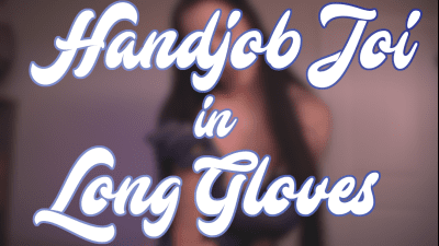Handjob JOI In Long Gloves