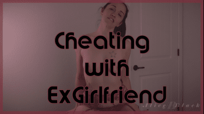 Cheating With Exgirlfriend