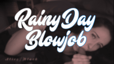 Rainy Day Blowjob