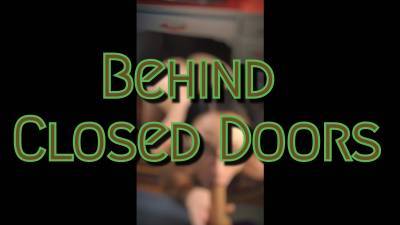 Behind Closed Doors