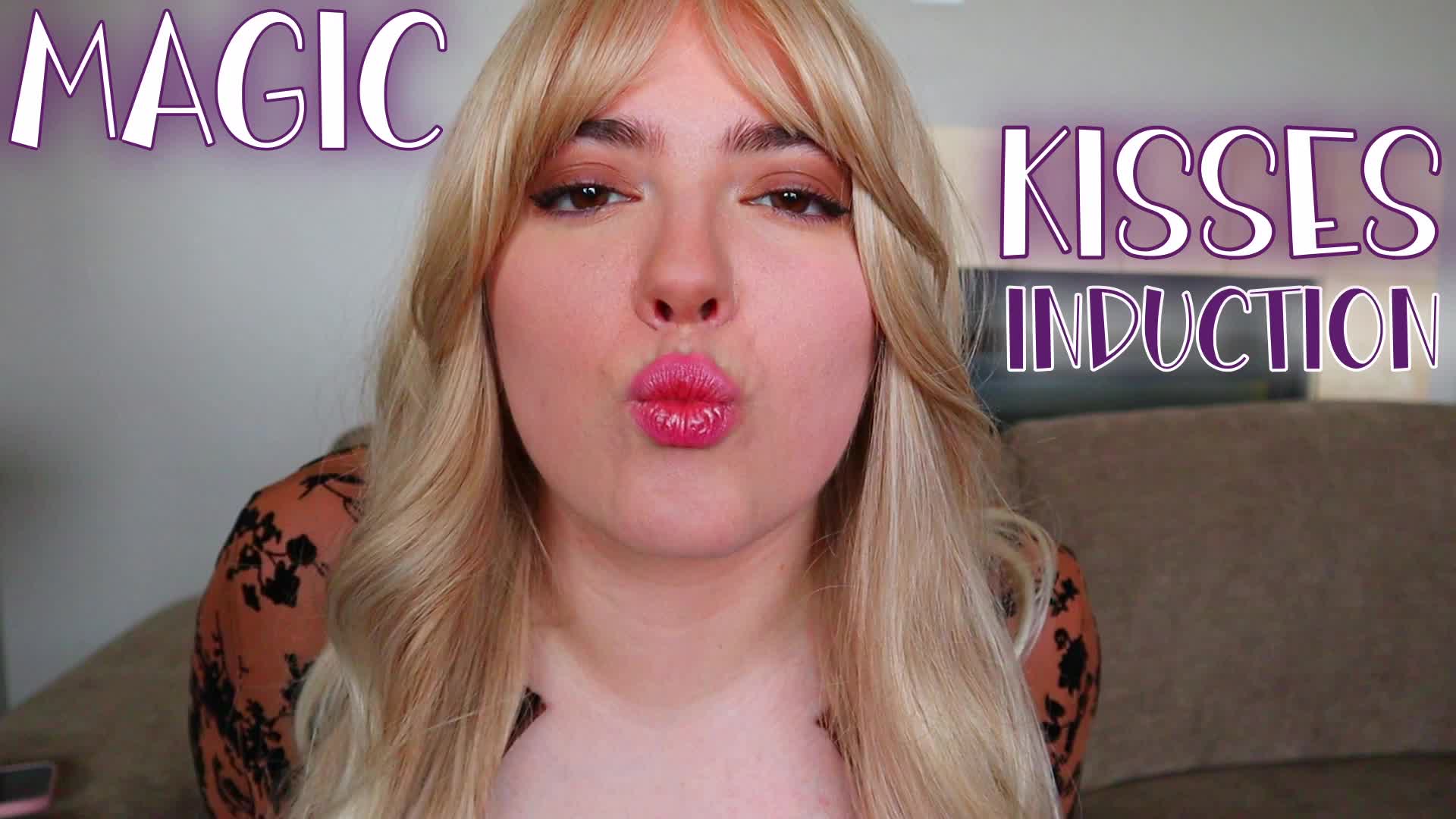 Magic Kisses Induction