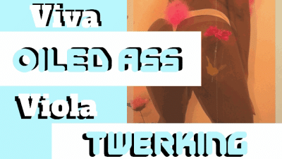 Viva Viola Oiled Twerk