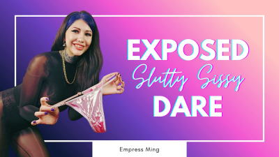 Exposed Slutty Sissy Dare