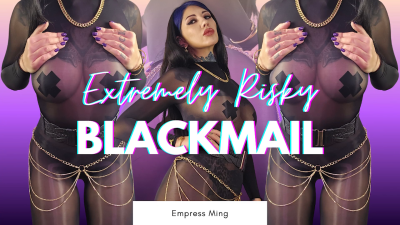 Extremely Risky Blackmail Game