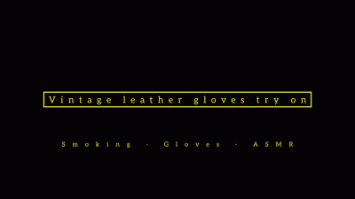 Vintage Leather Gloves Try On (ASMR)