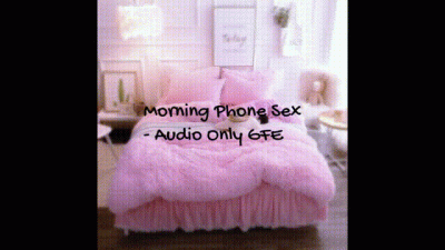 Morning Phone Sex And JOI Gfe Audio Only