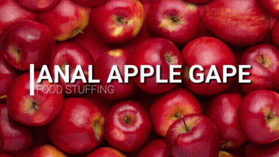 Anal Apple Gape Food Stuffing