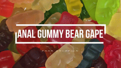 Anal Gummy Bear Gape Food Stuffing Wam