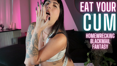 Eat Your Cum Homewreck Blackmail Fantasy