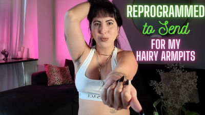 Reprogrammed To Send For Hairy Armpits