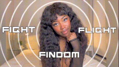 Fight, Flight Or Findom