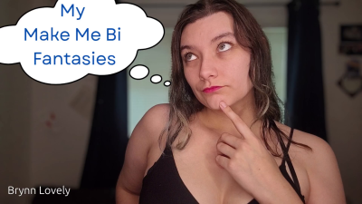 My Make Me Bi Fantasies