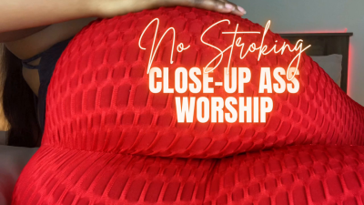 No Stroking Close Up Ass Worship