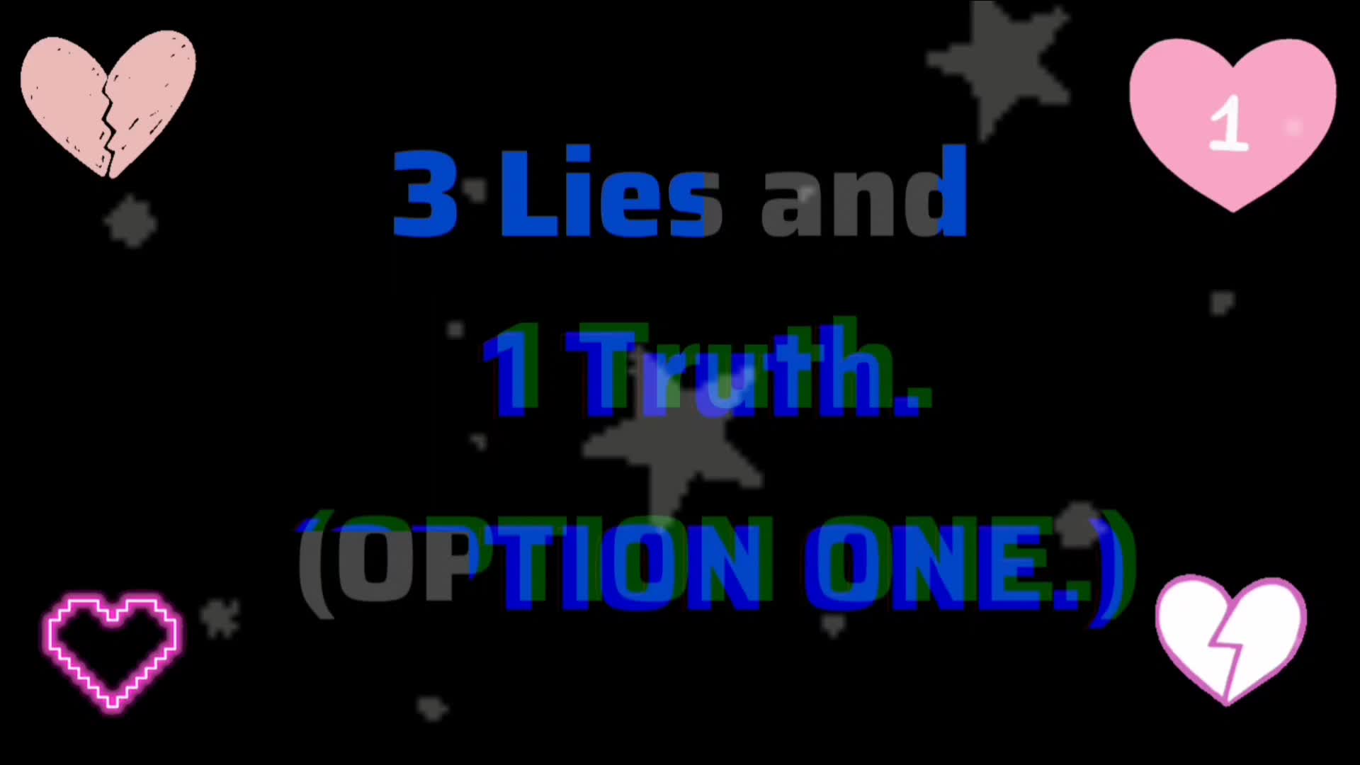 3 Lies And 1 Truth (Option 1)