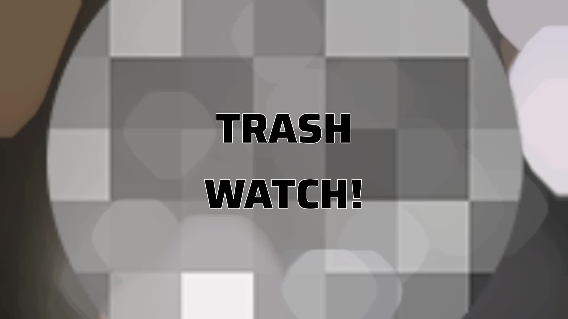 Trash Watch