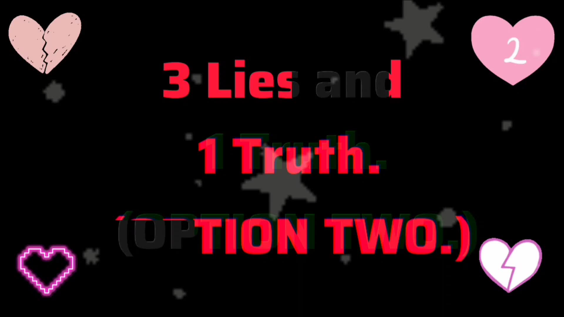 3 Lies And 1 Truth (Option 2)