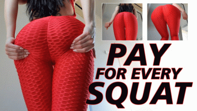 Pay For Every Squat
