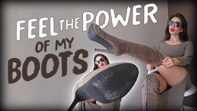 Feel The Power Of My Boots