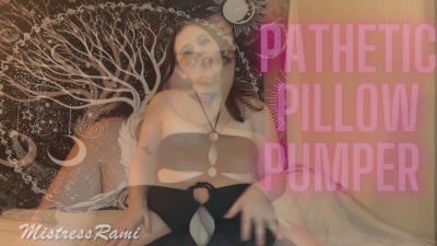 Pathetic Pillow Pumper