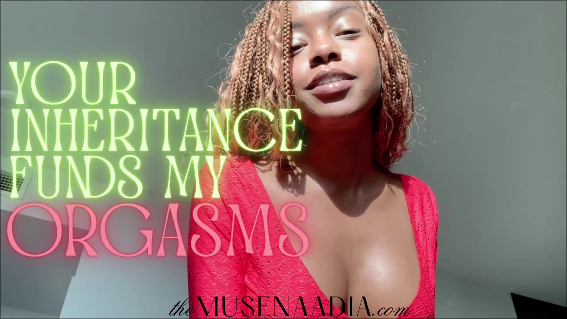 Your Inheritance Funds My Orgasms