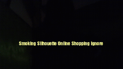 Smoking Silhouette Online Shopping Ignore