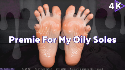 Premie For My Oil Soles- 4k- The Goddess Clue, Cum Quick For My Oil Slicked Feet, Feet JOI, Foot Humiliation, Premature Ejaculation Training