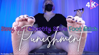 Sissy Slut Chastity Slave Foot Bitch Punishment 4K