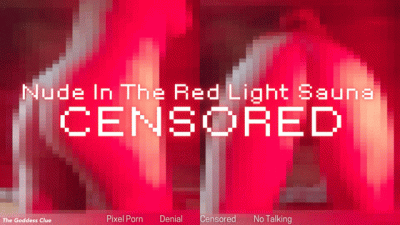 Nude In The Red Light Sauna Censored HD The Goddess Clue, Nudity Denial, Pixelated, Naked Goddess Worship, Red Light, Steam Sauna, No Talking