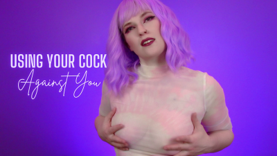 Using Your Cock Against You