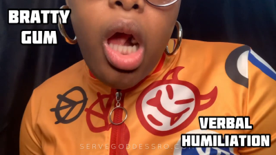 Bratty Gum Verbal Humiliation