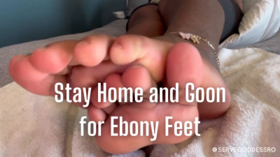 Stay Home And Goon For Ebony Feet Royal Ro POV Foot Worship Nail Care Gooning Encouragement