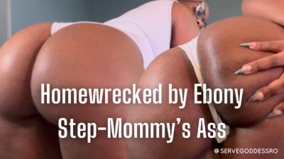Homewrecked By Ebony Step-Mommy's Ass Royal Ro Taboo Ebony Femdom POV