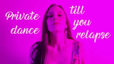Private Dance Till You Relapse