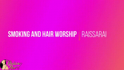 Smoking And Hair Worship