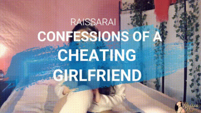 Confessions Of A Cheating Girlfriend Part 1