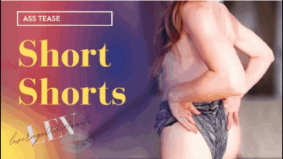 Short Shorts Tease 8