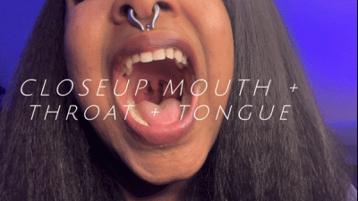 Mouth + Throat Closeups