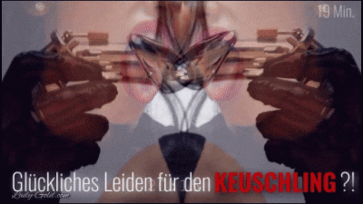 Gluckliches Leiden Fur Den Keuschling?!