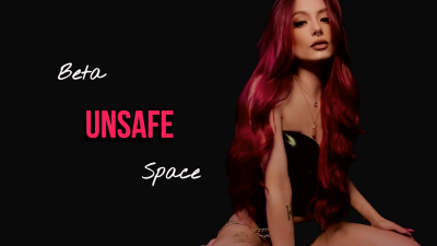 Beta Unsafe Space