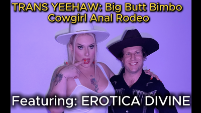 Trans Yeehaw: Big Butt Bimbo Cowgirl Anal Rodeo