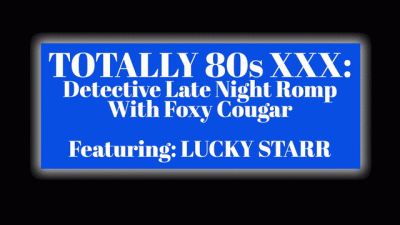 Totally 80S XXX: Detective Late Night Romp With Foxy Cougar
