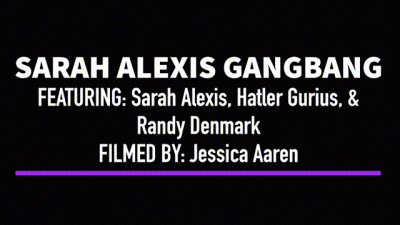 Sarah Alexis Gangbang