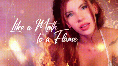 Like A Moth To A Flame