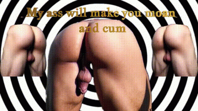 My Ass Will Make You Moan And Cum