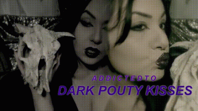 Pouty Dark Kisses Addiction