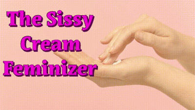The Sissy Cream Feminizer