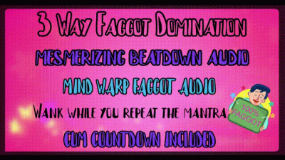 3 Way Faggot Domination Beat Down Audio