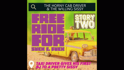 The Horny Cab Driver And The Willing Sissy Story Two