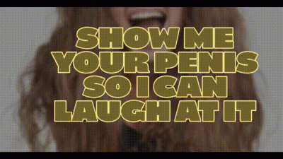 Show Me Your Penis So I Can Laugh At You